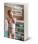Potty Training Through Parenting by Laura Woj